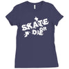 skate or die Ladies Fitted T-Shirt