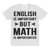 English Is Important But Math Is Importanter All Over Women's T-shirt