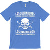 los soldadores fueron creados porque... T-Shirt