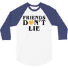 Friends Dont Lie 3/4 Sleeve Shirt