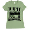 Just One More Donut I Promise Ladies Fitted T-Shirt