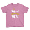 kings are born in 1971 Youth Tee