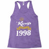 kings are born in 1998 Racerback Tank