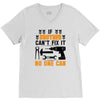 IF BROTHER CAN'T FIX IT THAN NO ONE CAN FIX IT V-Neck Tee