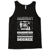 Never Underestimate A Grandfather With An Engineer Degree Tank Top