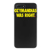 ozymandias was right iPhone 7 Plus Case