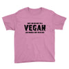 Don't Ask Me Why I'm A Vegan Ask Yourself Why You're Not Youth Tee