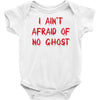 i ain't afraid of no ghosts Baby Onesie