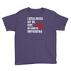 i still mis my ex but my aim is improving Youth Tee