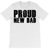 proud new dad T-Shirt