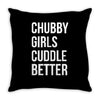 chubby girls cuddle better funny Throw Pillow