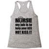 nurse my job is to help your ass not kiss it Racerback Tank