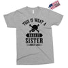 This Is What A Bad Ass Sister Looks Like Exclusive T-shirt