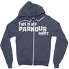 this is my parkour Zipper Hoodie