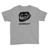 problem trollface troll face slogan internet meme t shirt2 Youth Tee