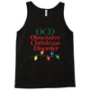 ocd obsessive christmas disorder Tank Top