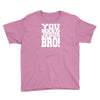 need jesus bro Youth Tee
