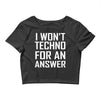 techno for an answer Crop Top