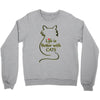 life is better with cats Crewneck Sweatshirt