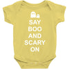 say boo and scary on Baby Bodysuit