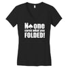 no one cares what you folded Women's V-Neck T-Shirt