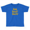 hab sosli' quch! klingon funny geek nerd sci fi alien conventions shir Toddler T-shirt