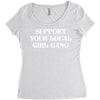 Support Your Local Girl Gang Women's Triblend Scoop T-shirt