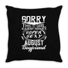 This Girl Is Taken By A Super Sexy August Boyfriend Throw Pillow