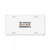 We Sould All Be Feminists License Plate