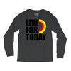 live for today Long Sleeve Shirts