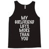 my girlfriend lifts more than you Tank Top