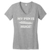 my pen is huge Women's V-Neck T-Shirt
