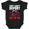 they can't deport all of us Baby Bodysuit