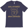 over caffeinated (2) T-Shirt