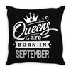 Queens Are Born In September Throw Pillow