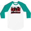 im not insane, ideal birthday gift or present 3/4 Sleeve Shirt