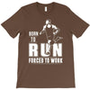 born to run forced to work T-Shirt