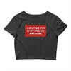 I Don't See You In My Dreams Anymore Crop Top