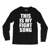 this is my fight song Long Sleeve Shirts