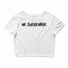 no surrender Crop Top