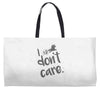 i don't care Weekender Totes