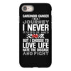 carcinoid cancer is a journey i never planed or asked for but i choose iPhone 8 Case