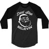 don't stop believing 3/4 Sleeve Shirt