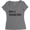 have a fucking day Women's Triblend Scoop T-shirt