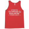 old enough to know better Tank Top