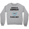 sarcastic comment loading Crewneck Sweatshirt