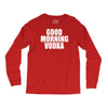 good morning vodka Long Sleeve Shirts