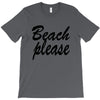 beach please T-Shirt