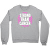 strong than cancer Crewneck Sweatshirt