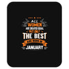 All Women Created Equal But The Best Born In January Mousepad